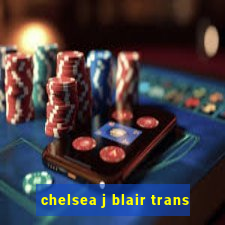 chelsea j blair trans